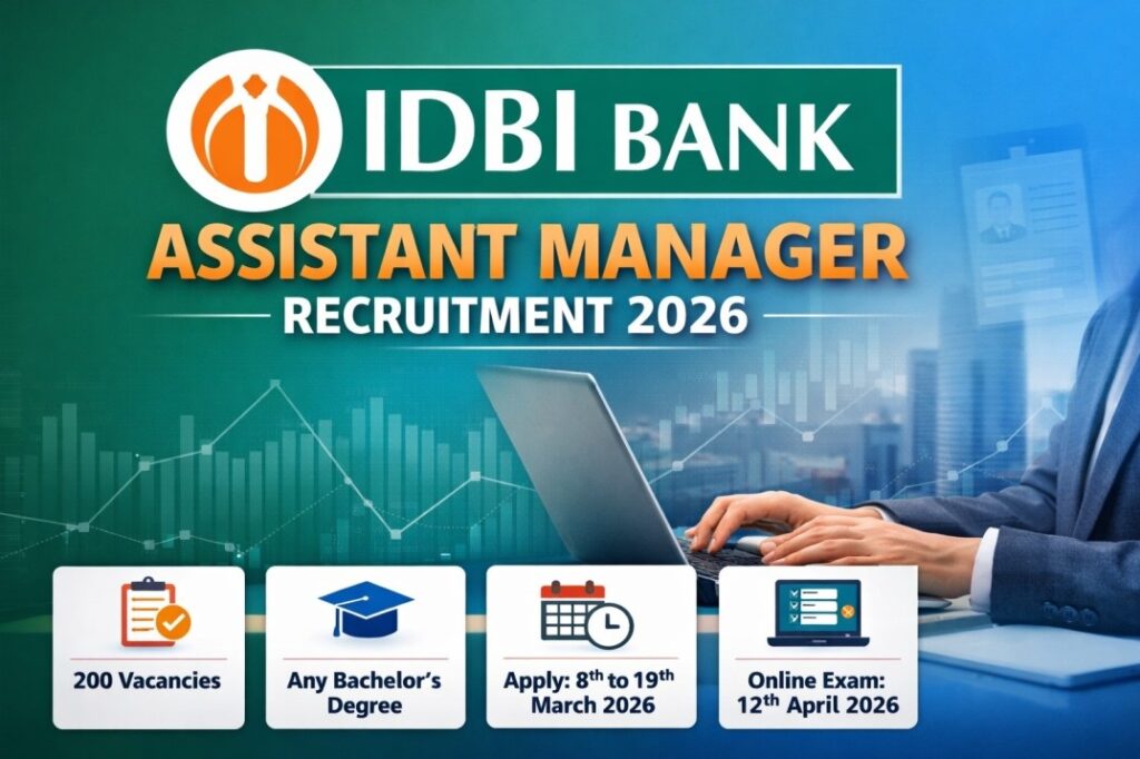 IDBI Bank Assistant Manager Recruitment 2026: Apply Online for 200 Grade A Posts