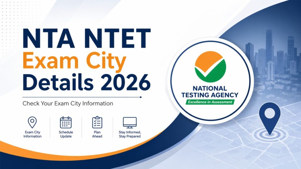 NTA NTET Exam City Details 2026 Out – Check City Slip, Exam Date & Admit Card