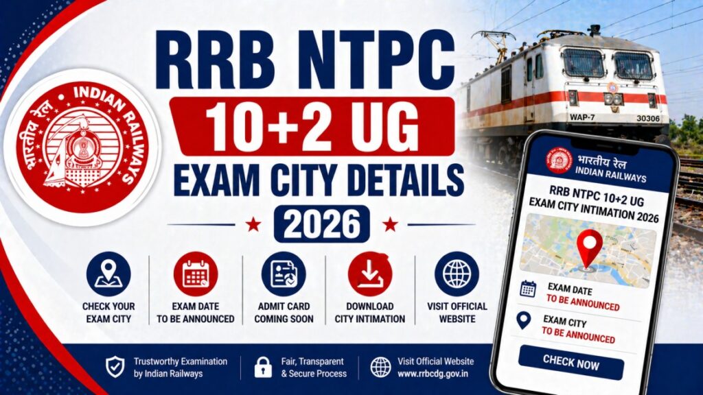 RRB NTPC 10+2 UG Exam City Details 2026 Out – Check CBT-I Exam Date & City Slip